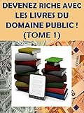 SOYEZ RICHE AVEC LES LIVRES DU DOMAINE PUBLIC ! (TOME 1) (French Edition) by Armand MENETCHE, Yvonne Akissi SANGAN