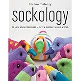 Sockology: 16 New Sock Creatures, Cute & Cuddly...Weird & Wild