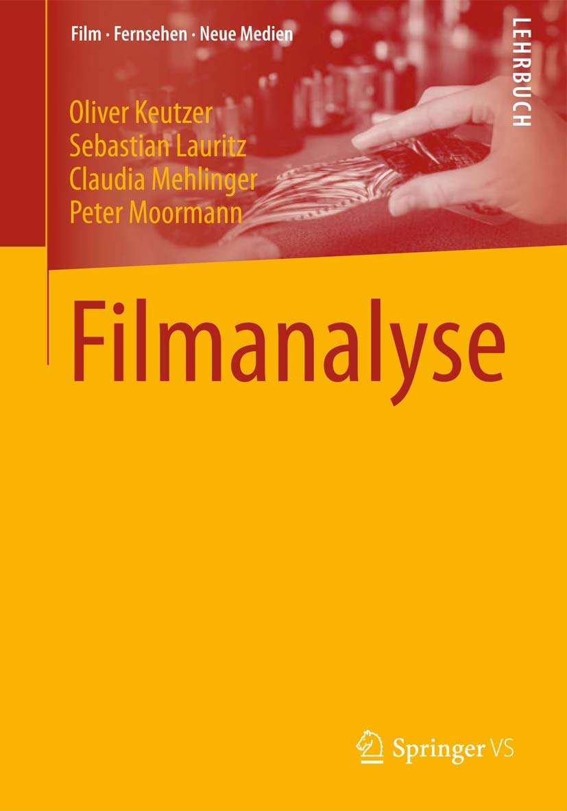 Amazon Fr Filmanalyse Keutzer Oliver Lauritz Sebastian Mehlinger Claudia Moormann Peter Livres