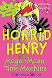 Horrid Henry and the Mega-Mean Time Machine