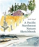 A Pacific Northwest Nature Sketchbook by