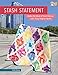 Stash Statement: Make the Most of Your Fabrics with Easy Improv Quilts by Kelly Young