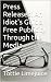 Press Releases: An Idiot's Guide - Free Publicity Through the Media