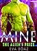 Alien Romance: MINE: The Alien's Prize: Scifi Alien Abduction Invasion Romance