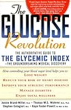 The Glucose Revolution: The Authoritative Guide to the Glycemic Index--the Groundbreaking Medical Discovery