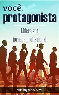Livro Você, Protagonista: Lidere e desenvolva sua jornada profissional
