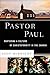 Pastor Paul: Nurturing a Culture of Christoformity in the Church (Theological Explorations for the Church Catholic)