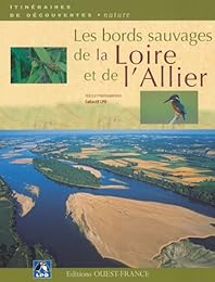 Les  bords sauvages de la Loire et de l'Allier
