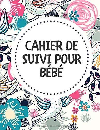 Cahier De Suivi Pour Bebe Journal De Bord Cahier De Suivi Maternel Suivi De L Alimentation Sante Couches Bain Medicaments Humeur Temperature French Edition Publishing Paro Amazon Com Books