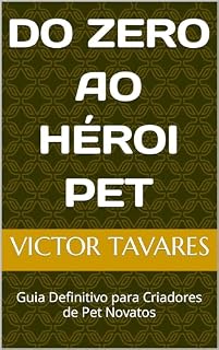 Livro Do zero ao Héroi pet: Guia Definitivo para Criadores de Pet Novatos