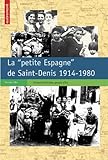 la petite espagne de la plaine-saint-denis, 1900-1980 by
