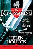 The Kingmaking: Book One of the Pendragon's Banner Trilogy (Pendragon's Banner Trilogy; Bk. 1)