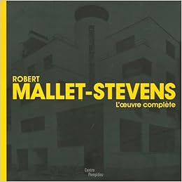 Robert Mallet Stevens L Oeuvre Complete Catalogues Du M N A M French Edition Cinqualbre Olivier 9782844262707 Amazon Com Books Robert Mallet Stevens L Oeuvre Complete Catalogues Du M N A M French Edition Cinqualbre Olivier 9782844262707 Amazon Com Books