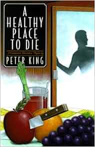 A Healthy Place To Die A Gourmet Detective Mystery Peter