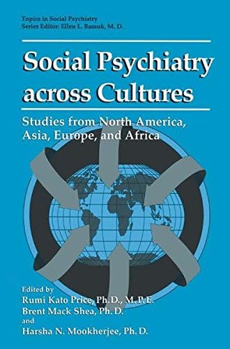 Social Psychiatry across Cultures: Studies from North America, Asia, Europe, and Africa (Topics in Social Psychiatry)