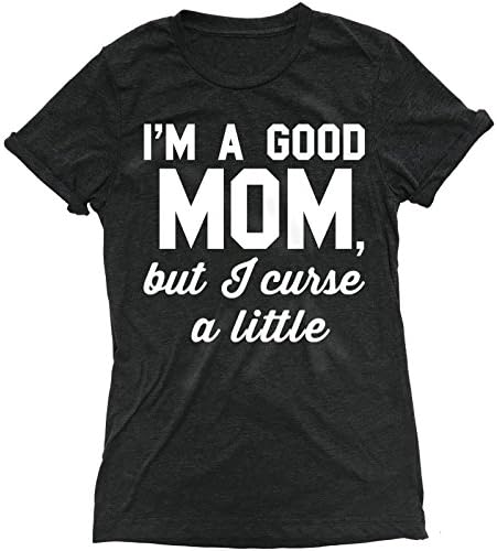 NoBull Woman Apparel Good Mom But Curse a Little T-Shirt Crew Neck Mother Tee (Black, X-Large)