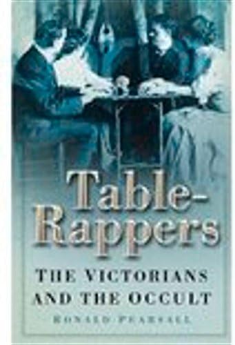 Table-rappers: The Victorians and the Occult Paperback – 17 Jun. 2004