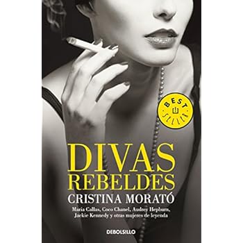 Divas rebeldes: María Callas, Coco Chanel, Audrey Hepburn, Jackie Kennedy y otras mujeres (BEST SELLER) Divas rebeldes: María Callas, Coco Chanel, Audrey Hepburn, Jackie Kennedy y otras mujeres (BEST SELLER)