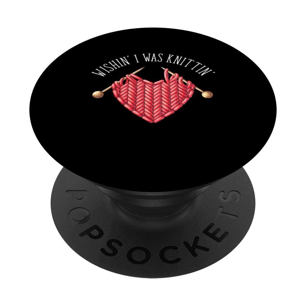 Knit Wishin I Was Knitting Funny Knitter Slogan Pun PopSockets Swappable PopGrip