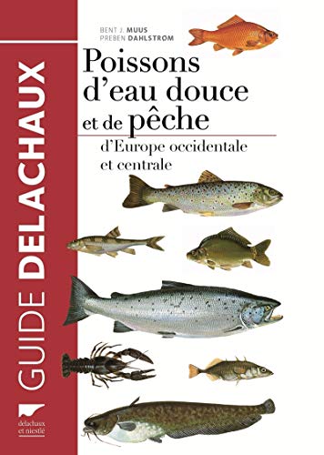 Poissons d'eau douce et de pêche d'Europe occidentale et centrale (Monde aquatique et poissons) (French Edition) by Bent J. Muus, Preben Dahlstrom