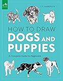 How to Draw Dogs and Puppies: A Complete Guide for Beginners by 