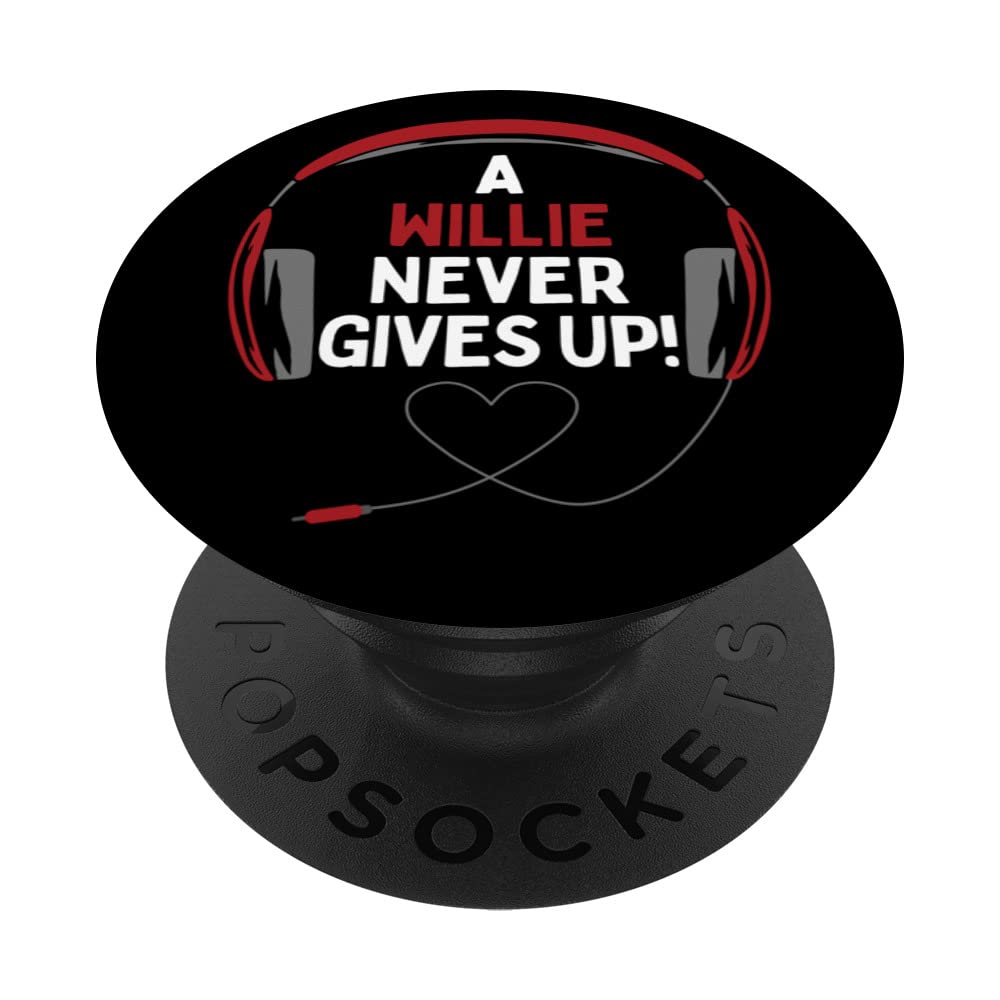 Gaming Quote "A Willie Never Gives Up" Headset Personalized PopSockets Swappable PopGrip
