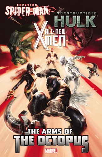 All-New X-Men/Indestructible Hulk/Superior Spider-Man: The Arms of the Octopus (Marvel Now) (Wolverine)