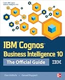IBM Cognos Business Intelligence 10: The Official Guide