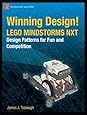Winning Design!: LEGO MINDSTORMS NXT Design Patterns for Fun and Competition (Technology in Action)