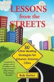 Image de Lessons from the Streets: 30 Litter-Beating Strategies for Cleaner, Greener Cities