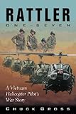 Rattler One-Seven: A Vietnam Helicopter Pilots War Story (North Texas Military Biography and Memoir Series)