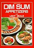 Dim Sum Appetizers and Light Meals: Quick & Easy by 