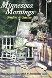 Minnesota Mornings-Comfort & Cuisine from Minnesota's Bed & Breakfast Guild by Innkeeper members of the Minnesota Bed, Breakfast Guild