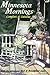 Minnesota Mornings-Comfort & Cuisine from Minnesota's Bed & Breakfast Guild by Innkeeper members of the Minnesota Bed, Breakfast Guild