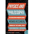 Physics and Philosophy: The Revolution in Modern Science