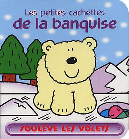 Les  petites cachettes de la banquise