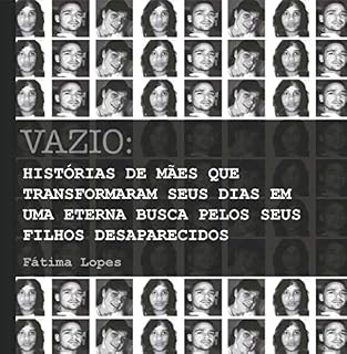 Livro Vazio : Histórias de mães que transformaram seus dias em uma eterna busca por seus filhos desaparecidos