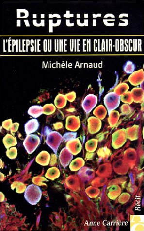 Ruptures: l'épilepsie ou une vie en clair-obscur