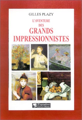 L' aventure des grands impressionnistes