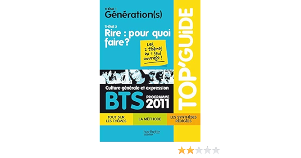 Culture Generale Et Expression Bts Programme 2011 Theme 1 Generation S Theme 2 Rire Pour Quoi Faire 9782011809308 Amazon Com Books