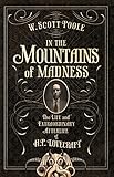 In the Mountains of Madness: The Life and