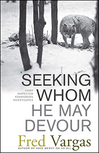 Seeking Whom He May Devour: Chief Inspector Adamsberg Investigates (Chief Inspector Adamsberg Myster by Fred Vargas