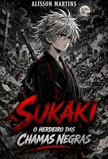 Livro SUKAKI O HERDEIRO DAS CHAMAS NEGRAS