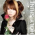 HOLY SHINE FAIRY TAIL盤（初回限定盤）（DVD付）/Daisy×Daisy