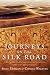 Journeys on the Silk Road: A Desert Explorer, Buddha's Secret Library, and the Unearthing of the Wor by Joyce Morgan, Conrad Walters