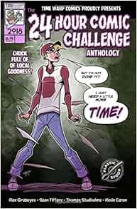 The 2018 24 Hour Comics Challenge Anthology Time Warp Comics Tiffany Sean Graboyes Alex Studholme Thomas Caron Kevin 9781094933948 Amazon Com Books