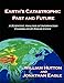 Earth's Catastrophic Past and Future: A Scientific Analysis of Information Channeled by Edgar Cayce by William Hutton, Jonathan Eagle