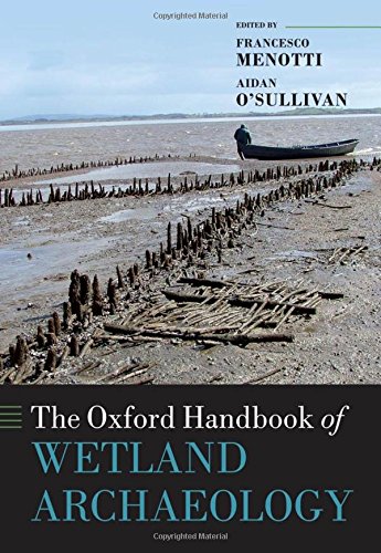 The Oxford Handbook Of Wetland Archaeology Oxford