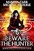 Beware The Hunter: An Urban Fantasy Action Adventure (Rewriting Justice Book 4)