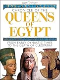 Chronicle of the Queens of Egypt: From Early Dynastic Times to the Death of Cleopatra (The Chronicle by 